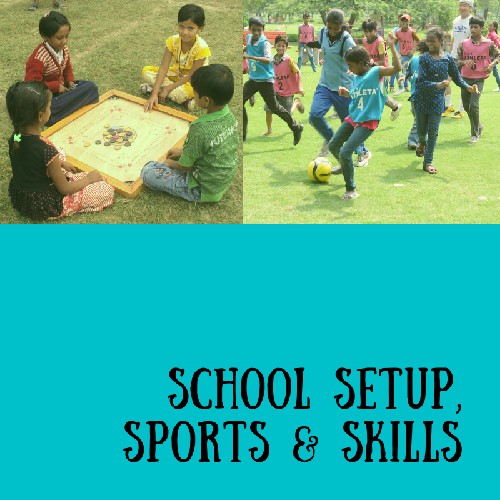 School Setup, Sports & Skills