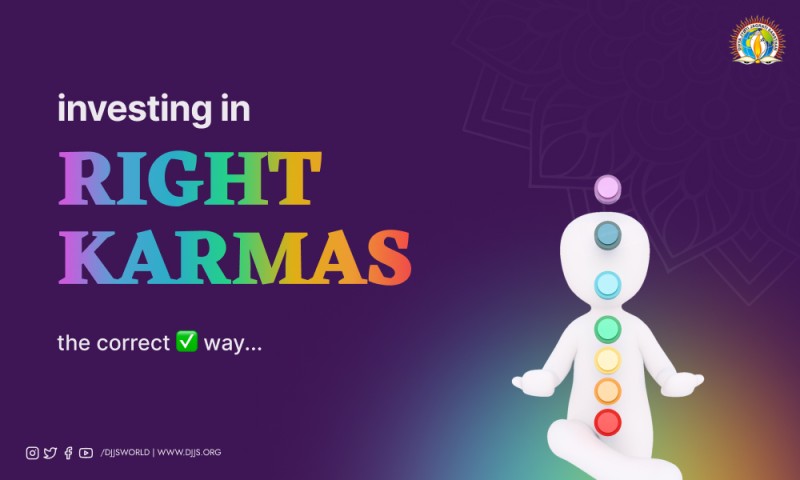 Investing in Right Karmas, the Correct Way djjs blog