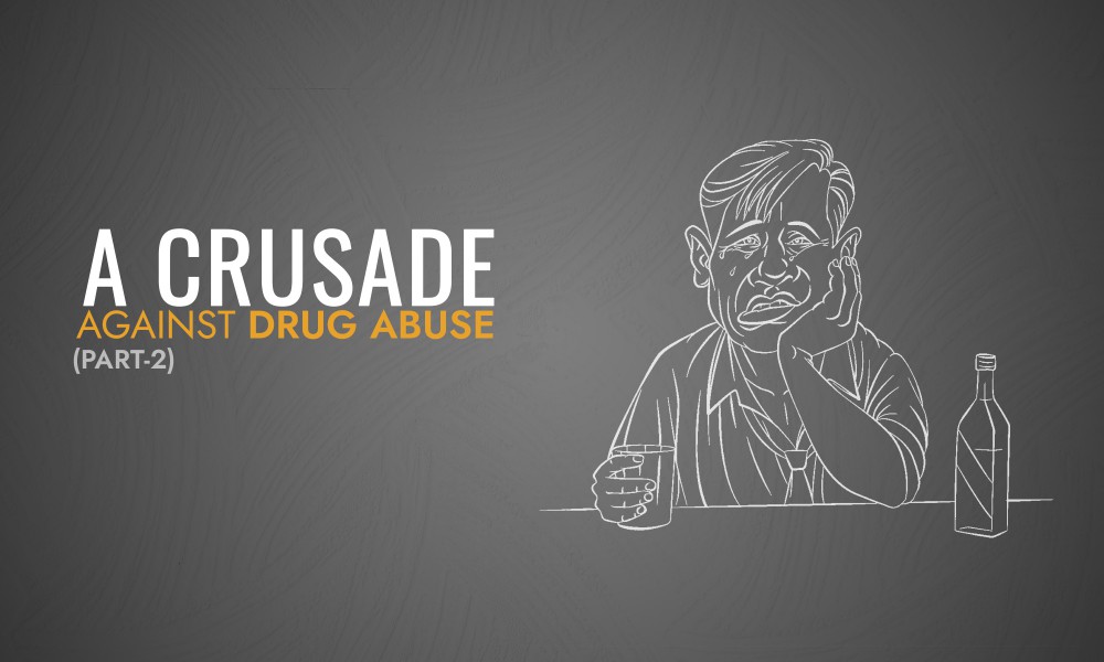 A Crusade Against Drug Abuse (Part-2)