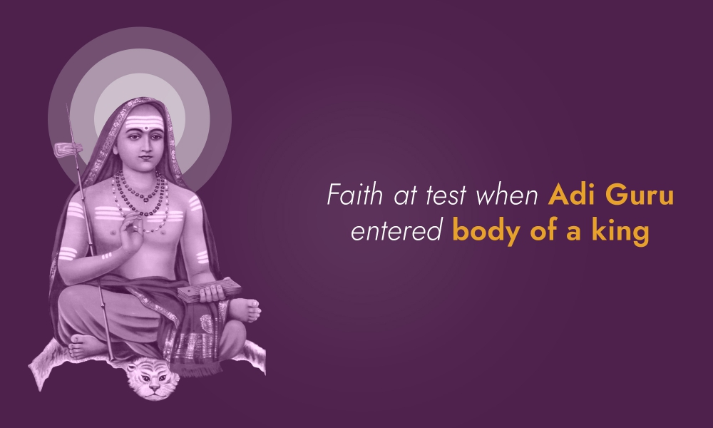 Faith at test when Adi Guru entered body of a king