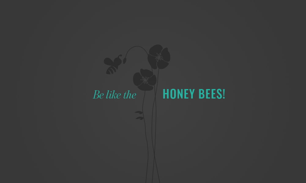 Be Like The Honey Bees! djjs blog