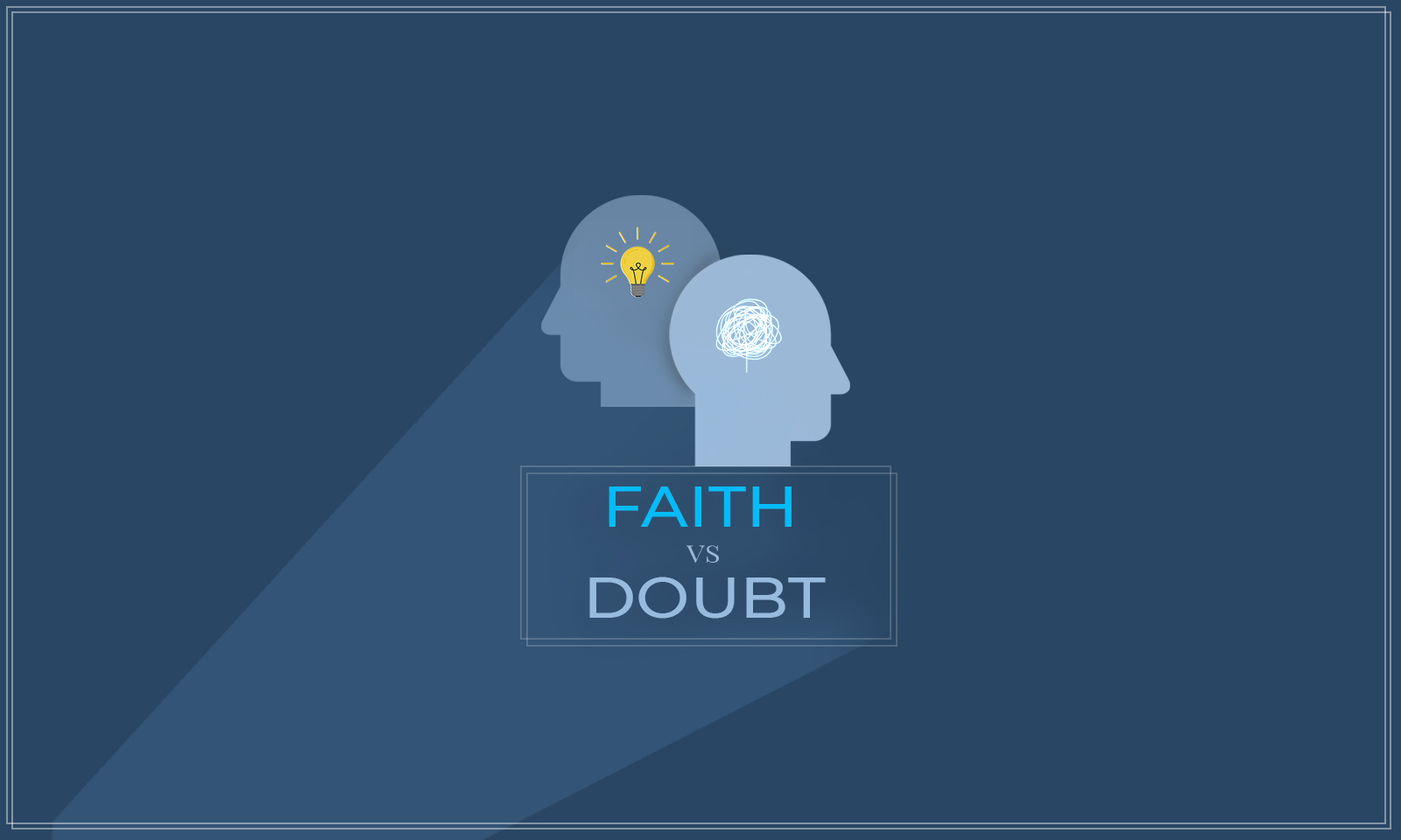 FAITH versus DOUBT