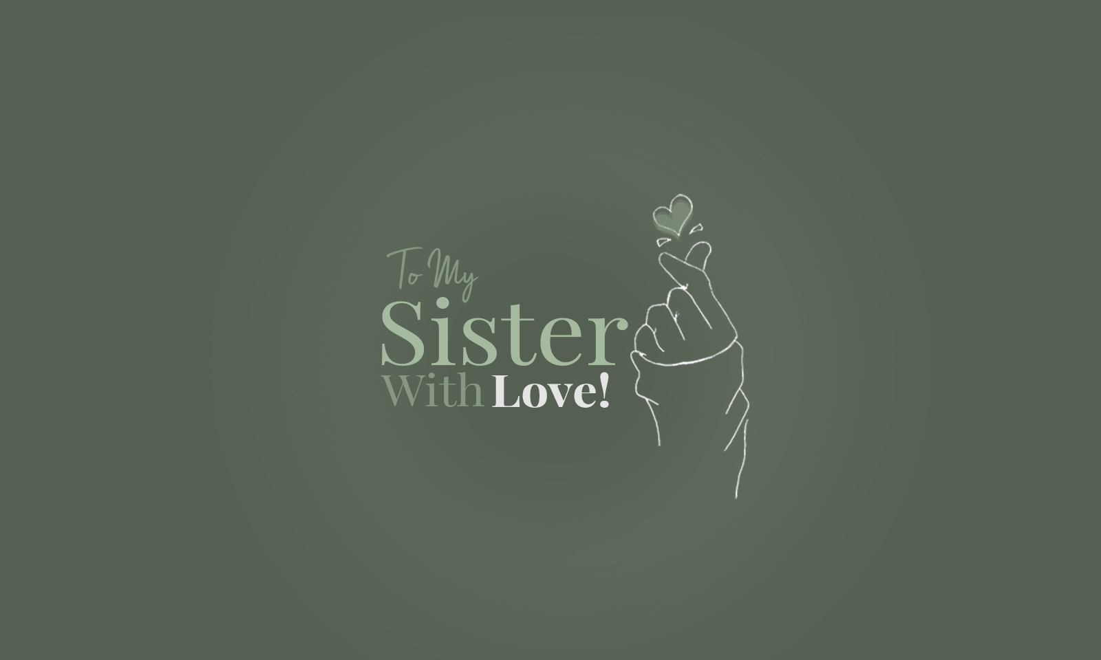 To My Sis… With Love!